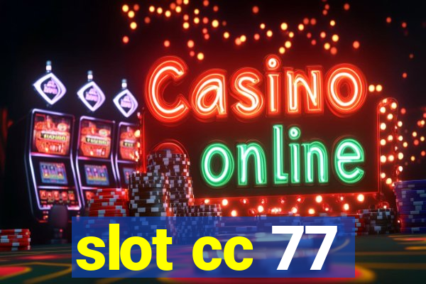 slot cc 77